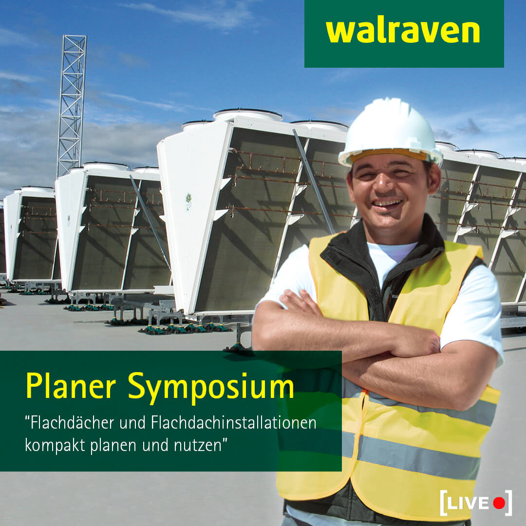 Planer Symposium „Flachdächer und Flachdachinstallationen kompakt planen und nutzen“