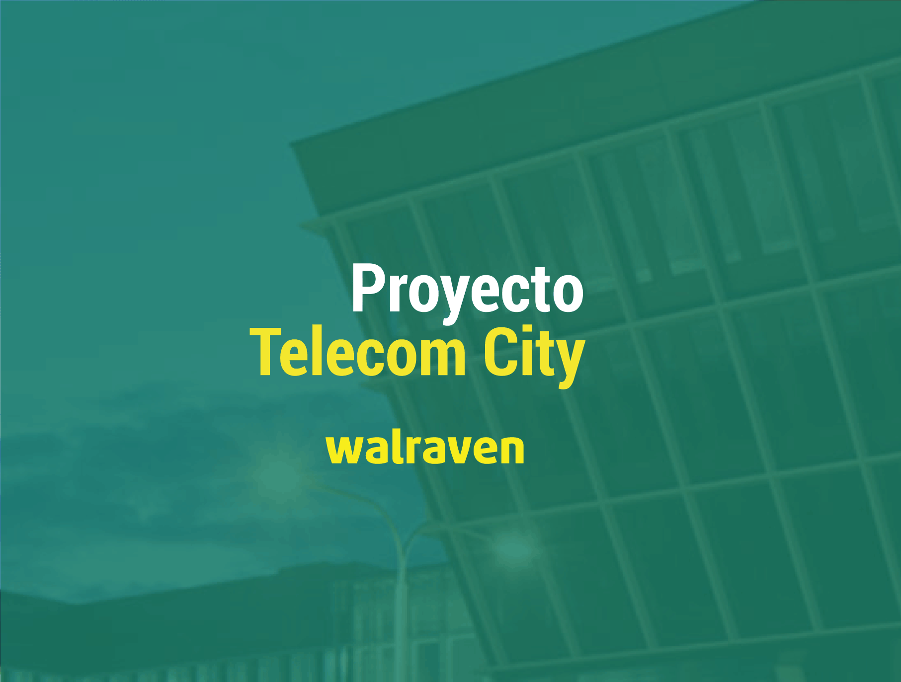 Proyecto Telecom City de Walraven