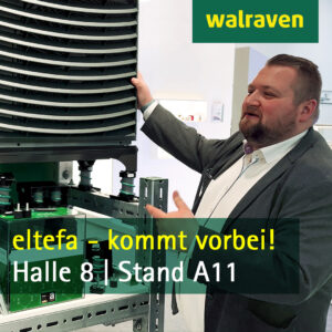 Messe eltefa in Stuttgart - Walraven in Halle 8 | Gang A │ Stand 11